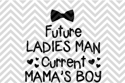 Current Ladies Man Future Mama's Boy Valentine SVG and DXF EPS Cut File • Cricut • Silhouette