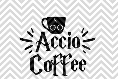 Accio Coffee Harry Potter Inspired SVG and DXF EPS Cut File • Cricut • Silhouette