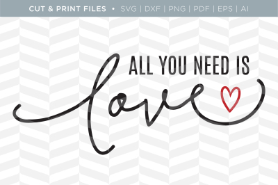 Need is Love - DXF/SVG/PNG/PDF Cut & Print Files