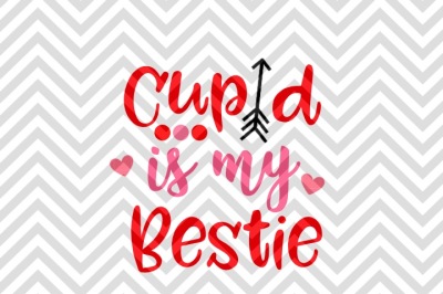 400 47080 c366737073dc7c5bfe5c25221d717e54f2fbbe7b cupid is my bestie valentine s day svg and dxf eps cut file cricut silhouette