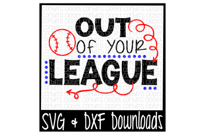 Baseball SVG * Out of your League Cut File