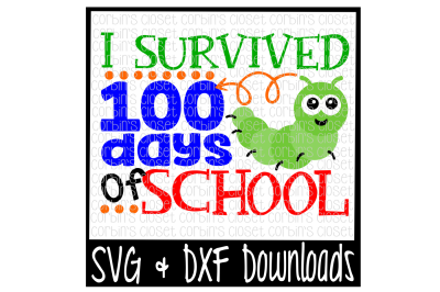 School SVG * 100 Days SVG * I Survived 100 Days of School Cut File