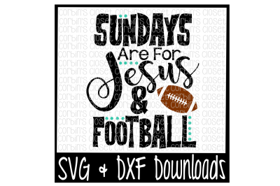 Football SVG * Sundays Are For Jesus & Football Cut File