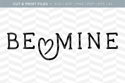 Be Mine - DXF/SVG/PNG/PDF Cut & Print Files