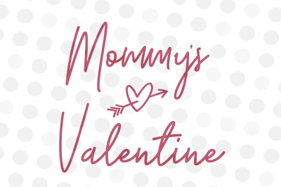 Mommy's Valentine - SVG, PNG, JPG