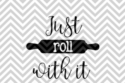 Just Roll With It Kitchen Farmhouse Tea Towel SVG and DXF EPS Cut File • Cricut • Silhouette