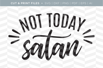 Not Today - DXF/SVG/PNG/PDF Cut & Print Files