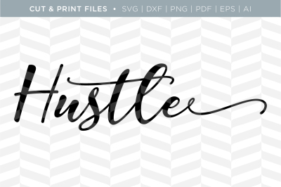 Hustle - DXF/SVG/PNG/PDF Cut & Print Files