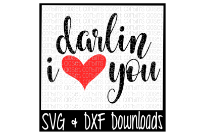 Valentine SVG * Darlin I Love You Cut File