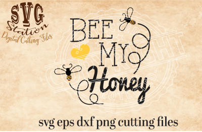 400 49004 6b198f36b04c83ad1e373bf6d9f1d9fafffb6a18 bee my honey svg valentine svg bee svg dxf png and eps instant download digital vector cut file scrapbook htv silhouette cricut
