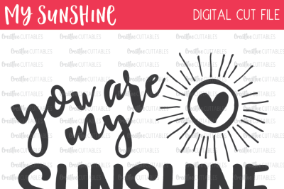 You Are My Sunshine SVG Digital Cut File