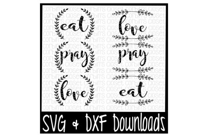 Cooking SVG &2A; Kitchen SVG &2A; Eat Pray Love Cut File