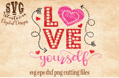 Love Yourself Valentine / SVG DXF EPS PNG Cutting File