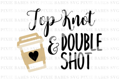 Top Knot & Double Shot