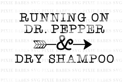 Running On Dr. Pepper & Dry Shampoo