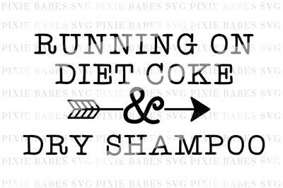 Running On Diet Coke & Dry Shampoo