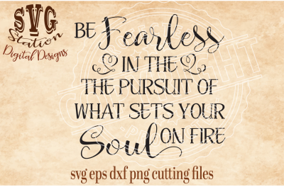 Be Fearless / SVG DXF PNG EPS Cutting File Silhouette Cricut