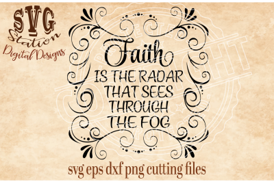 400 49586 519b50e318dc20cb8a6342eb7031b8bffdc4c28c faith is the radar that sees through the fog svg dxf png eps cutting file for silhouette cricut