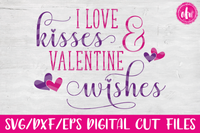 Kisses & Valentine Wishes - SVG, DXF, EPS