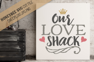 Our Love Shack cut file