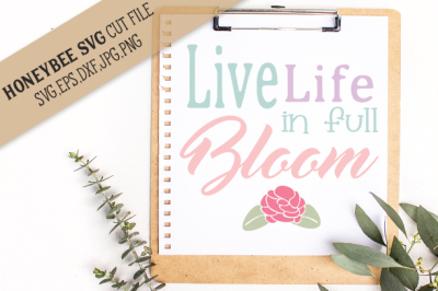 Live Life in Full Bloom cut file