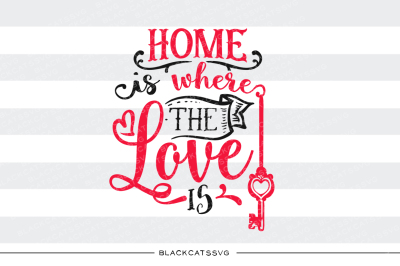 Home is where the love is SVG