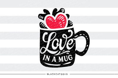 Love in a mug SVG