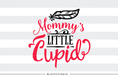 Mommy's little Cupid SVG