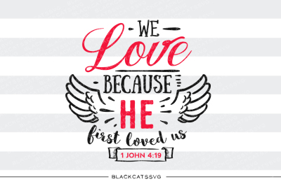 We love because He first loved us SVG