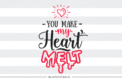 You make my heart melt SVG