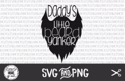 Daddy's Little Beard Yanker SVG&PNG Instant Download