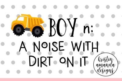 Boy Definition Noun A Noise With Dirt On It SVG Cut File • Cricut • Silhouette