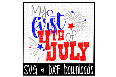 4th of July SVG * My First 4th of July * July 4th Cut File