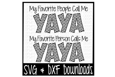 Yaya SVG * My Favorite People Call Me Yaya * My Favorite Person Calls Me Yaya Cut File