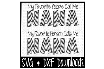 Nana SVG * My Favorite People Call Me Nana * My Favorite Person Calls Me Nana Cut File