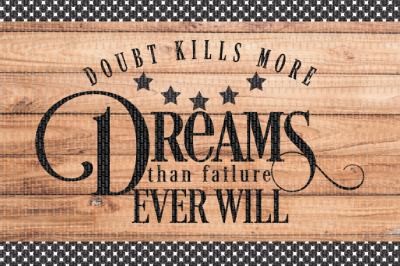 Doubt Kills More Dreams