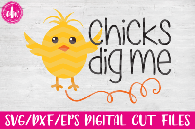 Chicks Dig Me - SVG, DXF, EPS Cut File