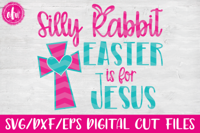 Silly Rabbit - SVG, DXF, EPS Cut File