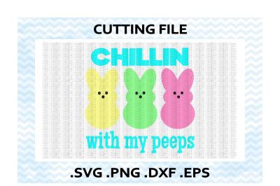Chillin' With My Peeps Cutting Files