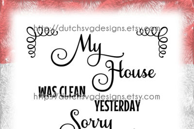 Text cutting file My House was Clean Yesterday, in Jpg Png SVG EPS DXF, for Cricut & Silhouette, home casa Haus, quote, diy, vector