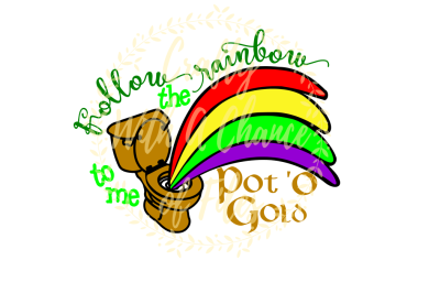 St. Patrick's Day SVG *  Follow The Rainbow To Me Pot 'O Gold SVG * Toilet Paper SVG * Gag Gift SVG * Funny SVG *