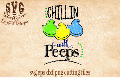 Chillin With Peeps Easter / SVG DXF PNG EPS Cutting File Silhouette Cricut
