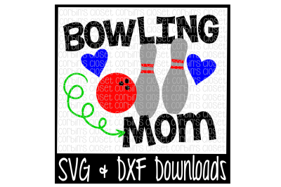 Bowling SVG * Bowling Mom SVG Cut File