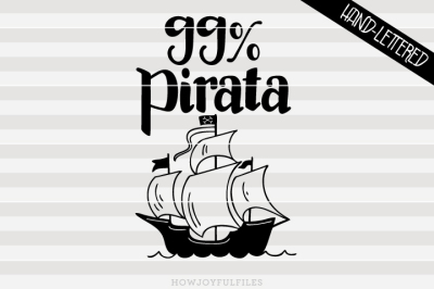 99% Pirata - Pirate in Spanish - Español - SVG - PDF - DXF - hand drawn lettered cut file - graphic overlay