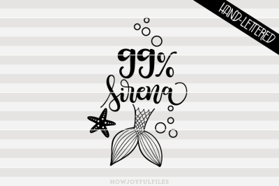 99% Sirena - SVG - PDF - DXF - hand drawn lettered cut file - graphic overlay