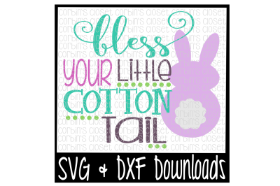 Easter SVG * Bless Your Little Cotton Tail * Bunny Cut File
