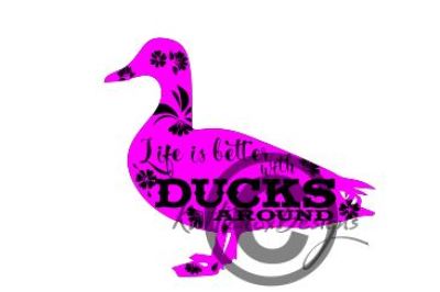 Duck Svg, Life is Better With Ducks Around Dxf, Eps File