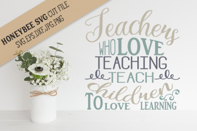 Teachers Who love Teaching cut file