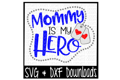 Soldier SVG * Mommy is my Hero Cut File