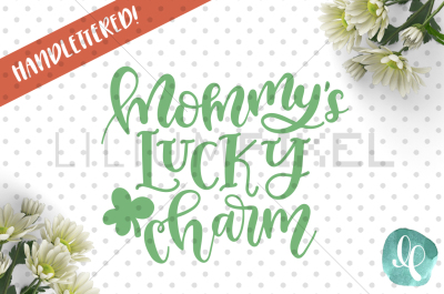  Mommy's Lucky Charm / SVG PNG DXF